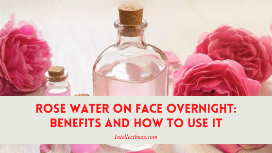Rose Water on Face Overnight